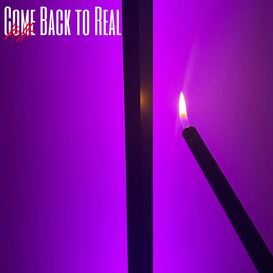 Come Back to Real